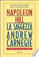 Saggezza di Andrew Carnegie. I 17 principi del successo