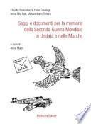 Saggi e documenti per la memoria della seconda guerra mondiale in Umbria e nelle Marche