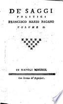 Saggi politici de' principii, progressi, e decadenza della societa. Di Francesco Mario Pagano volume 1. [-3.]