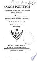 Saggi politici de principii, progressi e decadenza delle societa di Francesco Mario Pagano