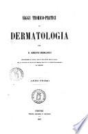 Saggi teorico-pratici di dermatologia del d. Augusto Michelacci