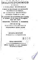 Saggio analitico-chimico sopra i colori minerali e mezzi di procurarsi gli artefatti, gli smalti, e le vernici