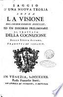 Saggio d'una nuova teoria sopra la visione del signor Giorgio Berkeley, ed un discorso preliminare al Trattato della cognizione dello stesso autore, tradotti dall'inglese