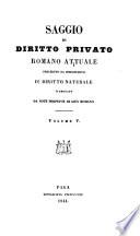 Saggio di diritto privato romano attuale preceduto da introduzioni di diritto naturale e seguito da note perpetue di gius romano