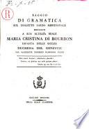 Saggio di gramatica sul dialetto sardo meridionale dedicato a sua altezza reale Maria Cristina di Bourbon ... dal sacerdote Vincenzo Raimondo Porru
