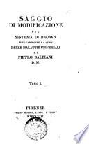 Saggio di modificazione del sistema di Brown riguardante la cura delle malattie universali di Pietro Balbiani. Tomo 1. -3