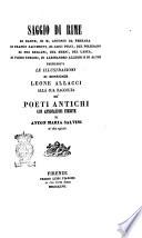 Saggio di rime di Dante, di M. Antonio da Ferrara, di Franco Sacchetti, di Luigi Pulci, del Poliziano di Feo Belcari, del Berni, del Lasca, di Piero Strozzi, di Alessandro Allegri e di altri premessavi le illustrazioni di monsignor Leone Allacci alla sua raccolta de' poeti antichi