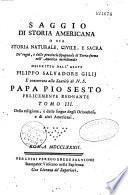 Saggio di storia americana, o sia storia naturale, civile e sacra de regni e delle provincie spagnuole di terra-ferma nell' America meridionale descritta dall' abate Filippo Salvadore Gilij...