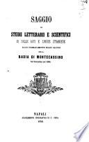 Saggio di studii letterarii e scientifici di belle arti e lingue straniere dato pubblicamente dagli alunni della Badia di Montecassino nel settembre del 1858