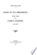 Saggio di una bibliografia delle opere intorno a Carlo Goldoni (1793-1907)