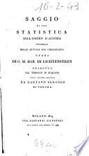 Saggio di una statistica dell'Impero d'Austria considerato nelle attuali sue circostanze opera di G.M. Bar. di Lichtenstern tradotta dal tedesco in italiano sulla seconda edizione da Gaetano Senoner di Verona
