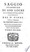 Saggio filosofico di Gio: Locke su l'umano intelletto, compendiato. Tr., e comm. da F. Soave. 3a ed. veneta