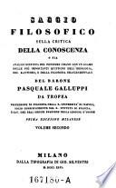 Saggio filosofico sulla critica della conoscenza, o sia analisi distinta del pensiere umano con un esame delle piu importanti questioni dell'ideologia, del Kantismo e della filosofia trascendentale. 1. ed