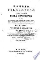 Saggio filosofico sulla critica della conoscenza o sia analisi distinta del pensiere umano con un esame delle piú importanti quistioni dell'ideologia, del Kantismo, e della filosofia trascendentale