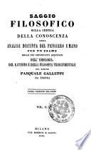 *Saggio filosofico sulla critica della conoscenza ossia Analisi distinta del pensiere umano con un esame delle più importanti quistioni dell'ideologia, del kantismo, e della filosofia trascendentale
