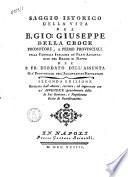 Saggio istorico della vita del b. Gio. Giuseppe della Croce ... del p. fr. Diodato dell'Assunta ..