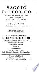 Saggio pittorico ed analisi delle pitture più famose esistenti in Roma, con il compendio delle vite de'più eccellenti pittori, ec. ec. Edizione seconda, corretta ed accresciuta, etc