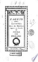 Saggio sopra la favola dell ab. Bertola, aggiunta una Raccolta una Raccolta di favole e di epigrammi