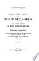 Saggio storico critico sul corpo del diritto canonico ossia evoluzione storica del diritto canonico nel medio evo