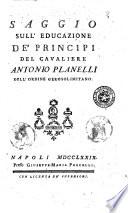 Saggio sull'educazione de' principi del cavaliere Antonio Planelli dell'ordine gerosolimitano