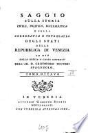 Saggio Sulla Storia Civile, Politica, Ecclesiastica E Sulla Corografia E Topografia Degli Stati Della Repubblica Di Venezia