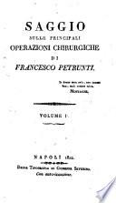 Saggio sulle principali operazioni chirurgiche di Francesco Petrunti. Volume 1[-2]