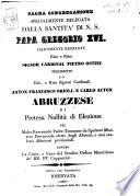 Sagra Congregazione specialmente delegata dalla Santità di N.S. papa Gregorio 16. ... signor Cardinal Pietro Ostini ... Anton Francesco Orioli, e Carlo Acton abruzzese di Pretesa Nullità di Elezione pel molto reverendo padre Tommaso da Spoltore ... contro La Curia, e Fisco del Serafico Ordine MInoritano de' RR. PP. Cappuccini