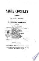 Sagra consulta. Oggi mercoldì 17 maggio 1854. Il supremo tribunale composto degl'ill.mi e r.mi giudici ...