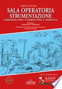 Sala operatoria strumentazione. Chirurgia Open/Laparoscopia/Robotica