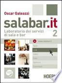Salabar.it. Laboratorio dei servizi di sala e bar. Con espansione online. Per gli Ist. professionali alberghieri