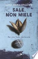 Sale, non miele. Per una Fede che brucia