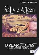Sally e Aileen- Dreamscapes- I racconti perduti-