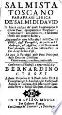 Salmista toscano parafrasi lirica de' salmi di David in fine à ciascun de' quali si aggiungono li Gloria patri egregiamente parafrasati ...[Loreto Mattei]