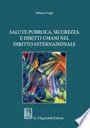 Salute pubblica, sicurezza e diritti umani nel diritto internazionale