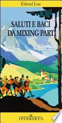 Saluti e baci da Mixing Part