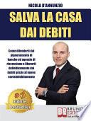 Salva La Casa Dai Debiti