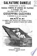 Salvatore Daniele condannato a morte dalla Corte d'assise di Napoli il 18 giugno 1877 per avere uccisa la sua druda Giuseppina Gazzarra e rinchiuso il di lei cadavere in un baule ..