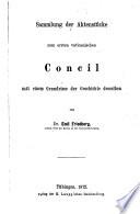 Sammlung der Aktenstücke zum ersten vaticanischen Concil mit einem Grundrisse der Geschichte desselben, von ...Emil Friedberg