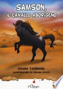 Samson, il cavallo aborigeno. Ediz. a caratteri grandi