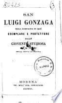 San Luigi Gonzaga della Compagnia di Gesù, esemplare e protettore della gioventù studiosa per M. Tavani