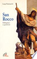 San Rocco. Pellegrino e guaritore