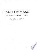 San Tommaso spiritual direttore, ouvero trattato della rinegazione di noi posta in chiaro con dottrine dell' Angelico Maestro raccolte, ed ordinate dal molto reverendo padre Fra Serafino Brienza,...