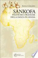 Sankofa. Politiche e pratiche della danza in Ghana
