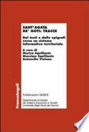 Sant'Agata de' Goti: tracce. Dai testi e dalle epigrafi verso un sistema informativo territoriale