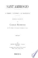 Sant' Ambrogio, i tempi--l'uomo--la basilica