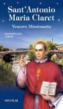 Sant'Antonio Maria Claret. Vescovo missionario