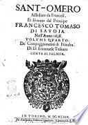 Sant-Omero assediato da Francesi, et liberato dal principe Francesco Tomaso di Savoia nell'anno 1638. Volume quarto. De' Campeggiamenti di Fiandra di d. Emanuele Tesauro conte di Salmor