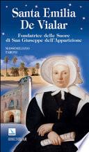 Santa Emilia De Vialar. Fondatrice delle Suore di San Giuseppe dell'Apparizione