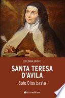 Santa Teresa d'Avila. L'orazione è «un trato de amistad»