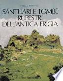 Santuari e tombe rupestri dell'antica Frigia e un'indagine sulle tombe della Licia